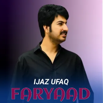 Faryaad by Ijaz Ufaq