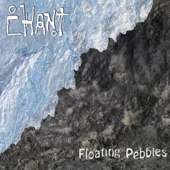 Floating Pebbles by Chant