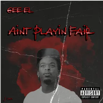 We Aint Playin Fair by Gee EL