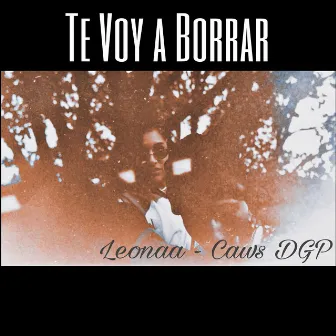 Te voy a borrar by Leonaa