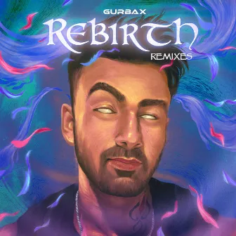 REBIRTH (Remixes) by Gurbax