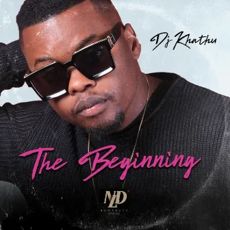 The Beginning by DJ Khathu