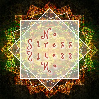 No Stress: Amazing New Age Sounds to Set your Mind at Ease by Unknown Artist