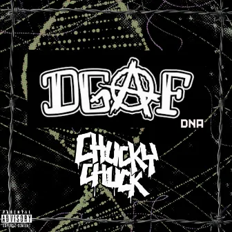 DGAF DNA by Chucky Chuck