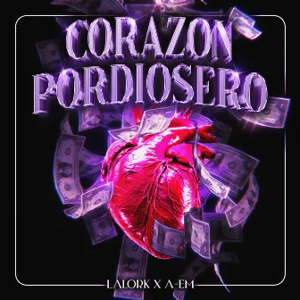 Corazón Pordiosero by LALORK X A-EM