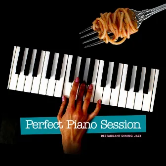 Perfect Piano Session by Restaurant Dining Jazz