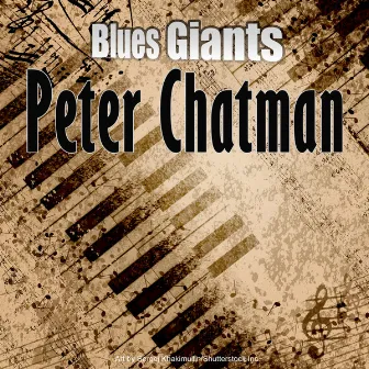 Blues Giants: Peter Chatman by Peter Chatman