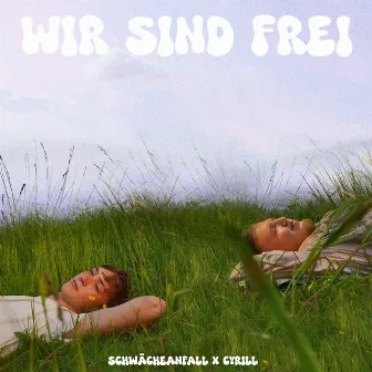 Wir sind frei by Cyrill