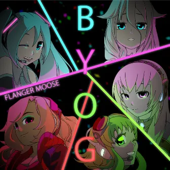 B.Y.O.G. by Flanger Moose