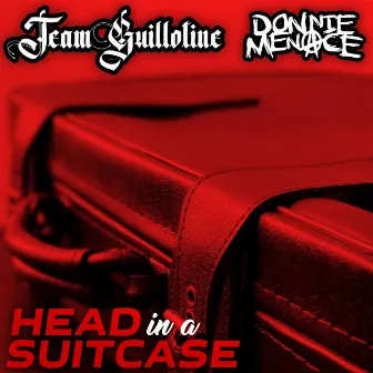 Head in a Suitcase by Team Guillotine