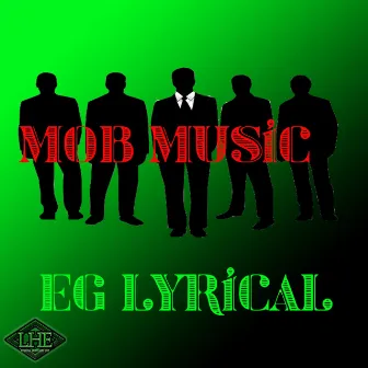 MOB MUSIC by EG Lyrical