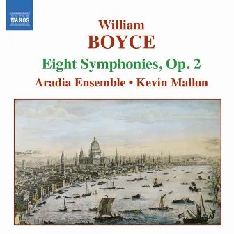 Boyce: Symphonies Nos. 1-8, Op. 2 by William Boyce