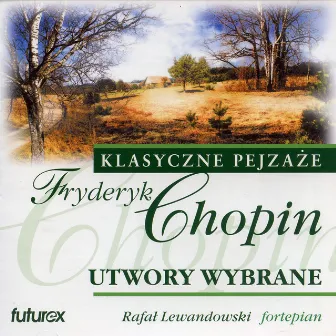 Chopin: Utwory wybrane by Rafal Lewandowski