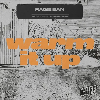 Warm It Up by Ragie Ban