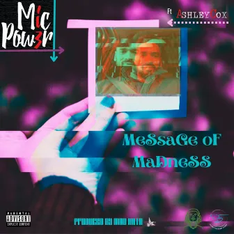 Message Of Madnness by Mic Pow3R