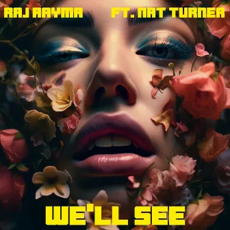 WE'LL SEE by Raj Rayma