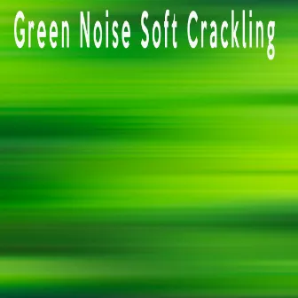 Green Noise Soft Crackling by Green Noise Therapeutics