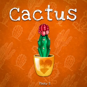 Cactus by Pinky Z