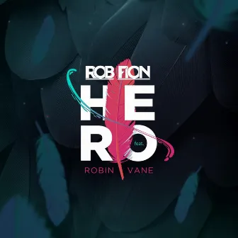 Hero (feat. Robin Vane) by Rob Fion