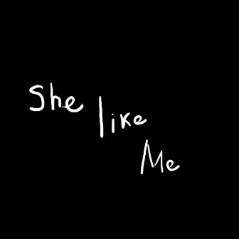 She Like Me by Max