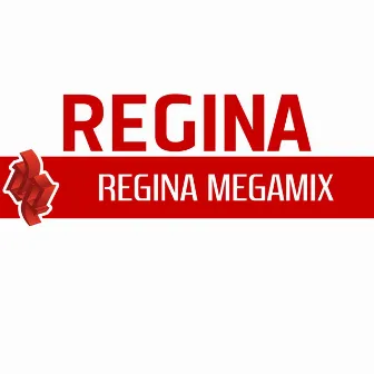 Regina Megamix by Regina