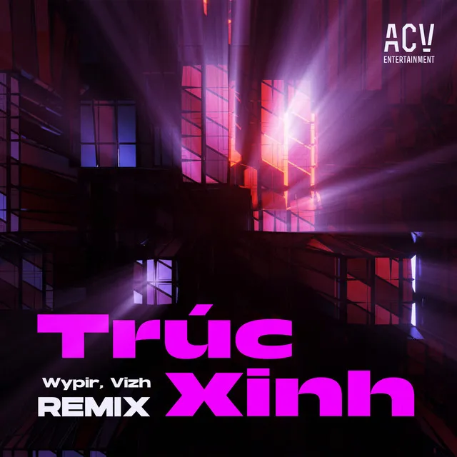 Trúc Xinh (Wypir, Vizh Remix)