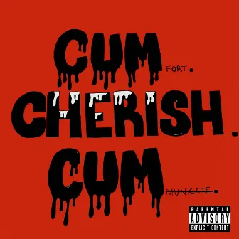 Cumfort.Cherish.Cummunicate. by Donut The Legend