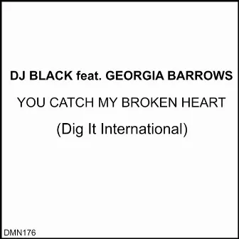 You Catch My Broken Heart by Dj. Black