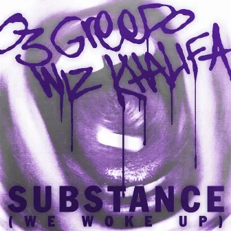 Substance (We Woke Up) by 03 Greedo