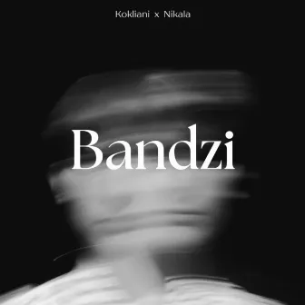 Bandzi by Kokliani