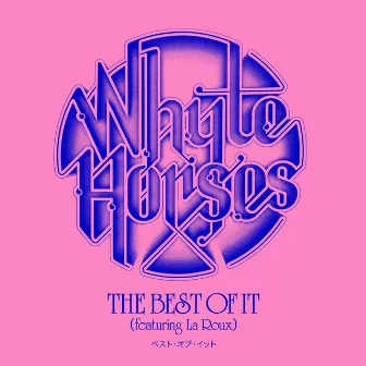 The Best Of It by Whyte Horses