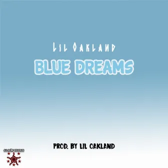 Blue Dreams (Radio Version) by Lil Oakland