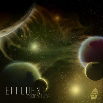 Cosmic Network by Effluent