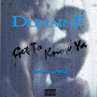 Get To Know Ya by Dumaine