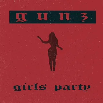 Girls Party by GUNZ