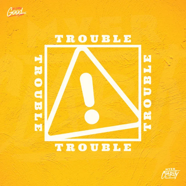 Trouble