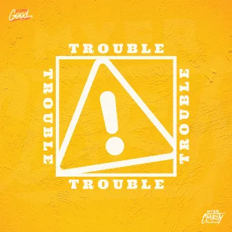 Trouble by Myer Clarity