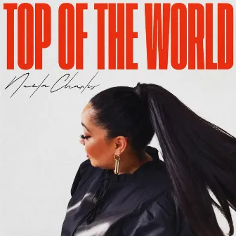 Top of the World by Nuela Charles