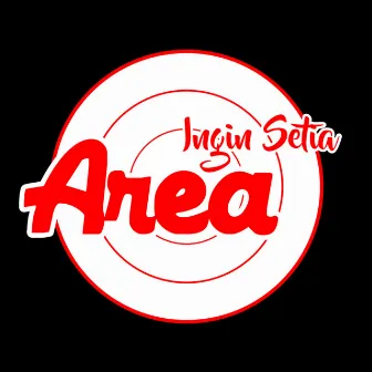 Ingin Setia by Area