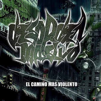 El Camino Más Violento by Desorden Masivo