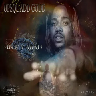 In My Mind by Upsquadd Godd