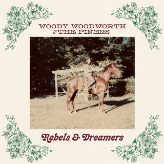 Rebels & Dreamers by Woody Woodworth & The Piners