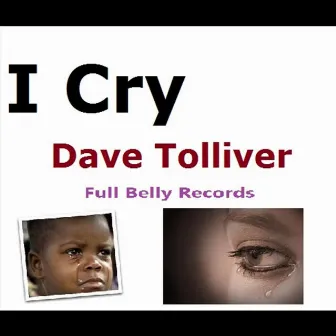 I Cry by Dave Tolliver