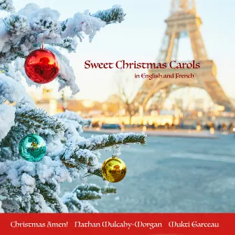 Sweet Christmas Carols in English and French by Mukti Garceau