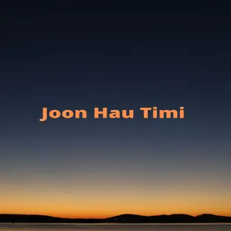 Joon Hau Timi by Manoj Monsoon