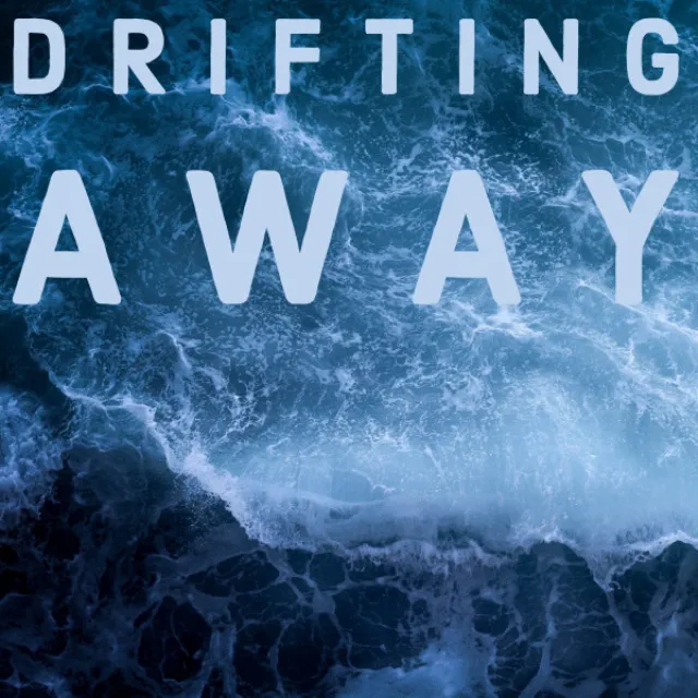 Drifting Away