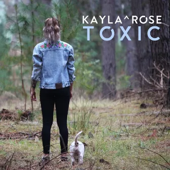 Toxic by Kayla Rose