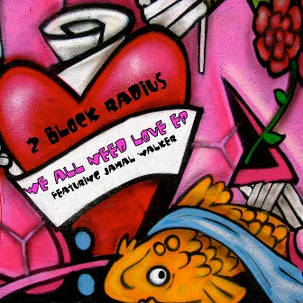 We All Need Love EP by 2 Block Radius