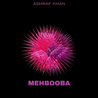 Mehbooba by Ashraf Khan