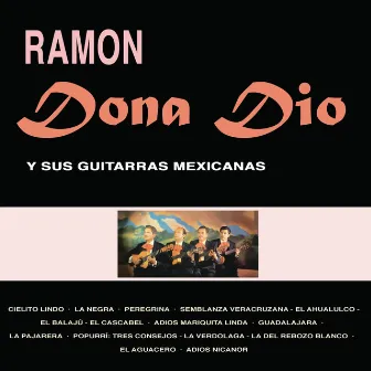 Ramón Dona Dio y Sus Guitarras Mexicanas by Ramon Dona-Dio